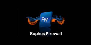 Sophos Firewall